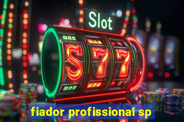 fiador profissional sp